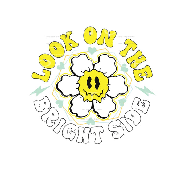 Look On The Bright Side #4800 Sublimation transfers - Heat