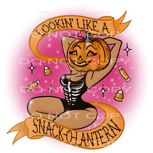 Lookin Like a snack o lantern Sublimation transfers - Heat