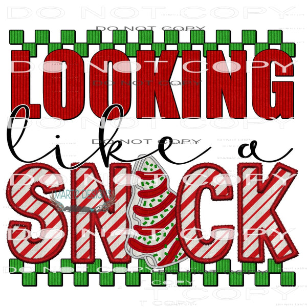 Looking Like A Snack #7171 Sublimation transfers - Heat