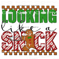 Looking Like A Snack #7187 Sublimation transfers - Heat