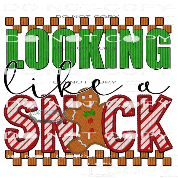 Looking Like A Snack #7187 Sublimation transfers - Heat