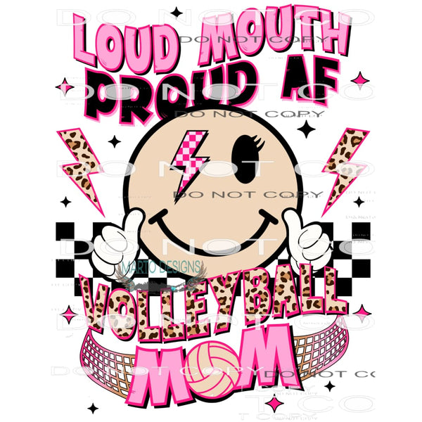 Loud Mouth. Proud AF. Volleyball Mom #9389 Sublimation