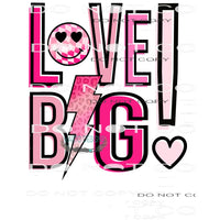 Love Big #8868 Sublimation transfers - Heat Transfer Graphic