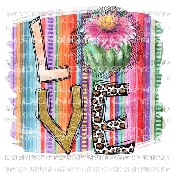 LOVE cactus serape Sublimation transfers Heat Transfer
