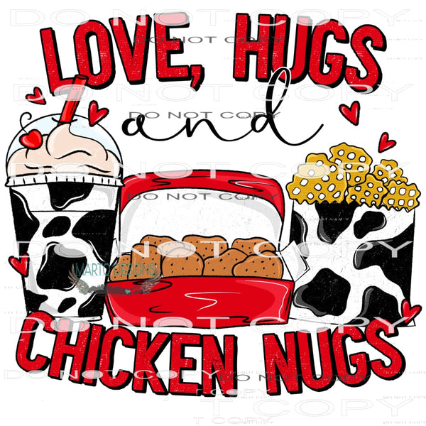 Love Hugs And Chicken Nugs #6105 Sublimation transfers -