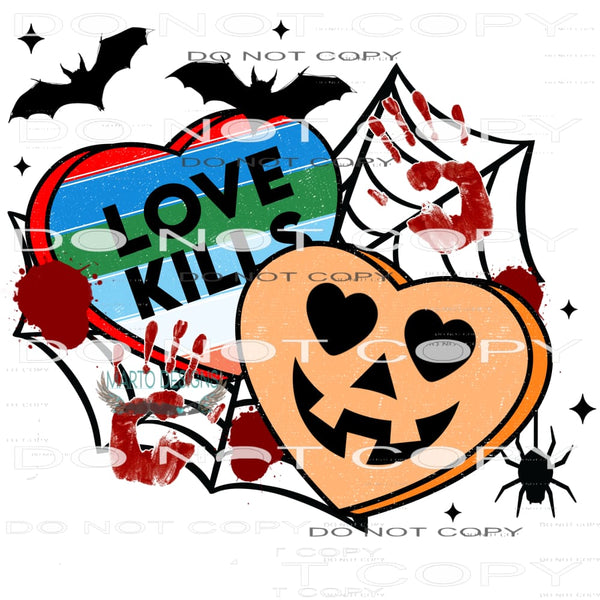 Love Kills #9837 Sublimation transfers - Heat Transfer