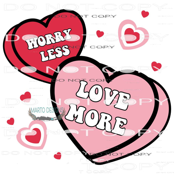 Love More Worry Less #9182 Sublimation transfers - Heat