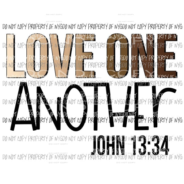 Love One Another John 13.34 Sublimation transfers Heat Transfer