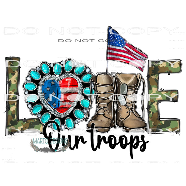 Love Our Troops #10875 Sublimation transfer - Heat Transfer