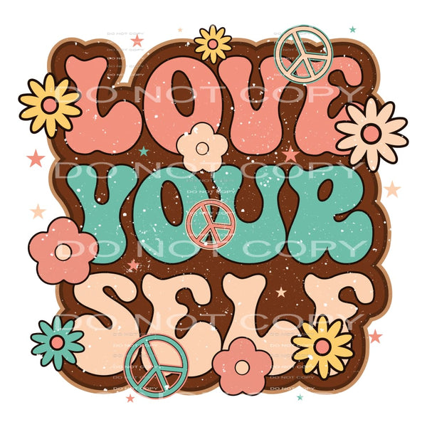Love your self # 1056 Sublimation transfer - Heat Transfer