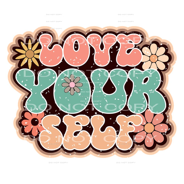 Love Yourself #5525 Sublimation transfers - Heat Transfer