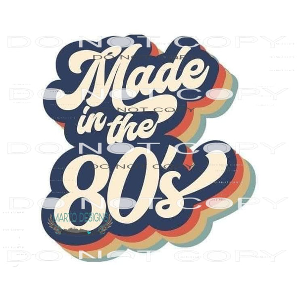 Made In The 80’s #6267 Sublimation transfers - Heat Transfer