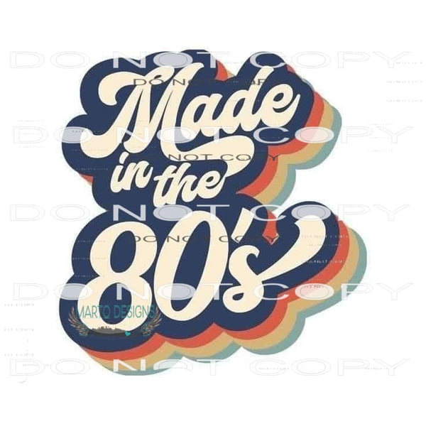 Made In The 80’s #6270 Sublimation transfers - Heat Transfer