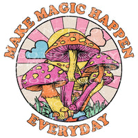 Make Magic Happen Everyday #4686 Sublimation transfers -