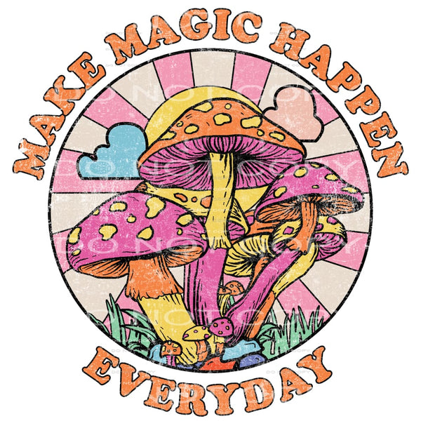 Make Magic Happen Everyday #4686 Sublimation transfers -