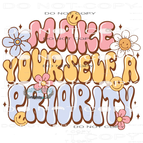 Make Yourself A Priority #6776 Sublimation transfers - Heat