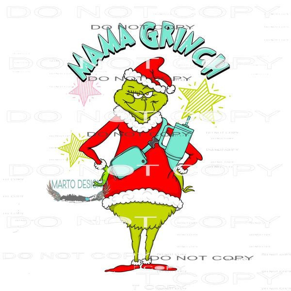 Mama Grinch #7725 Sublimation transfer - Heat Transfer
