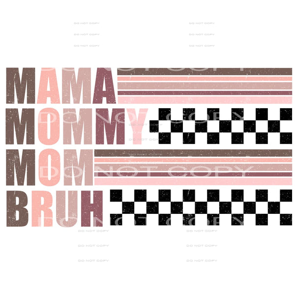 mama mommy mom bruh # 330 Sublimation transfer - Heat