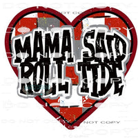 Mama Said Roll Tide #6872 Sublimation transfers - Heat