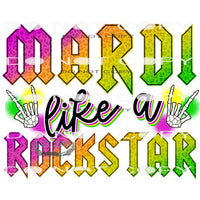 Mardi Like A Rockstar #9000 Sublimation transfers - Heat