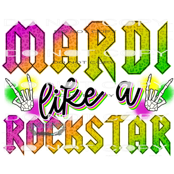 Mardi Like A Rockstar #9000 Sublimation transfers - Heat