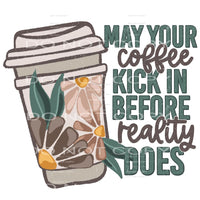 May your coffee kick in # 737 Sublimation transfers - Heat
