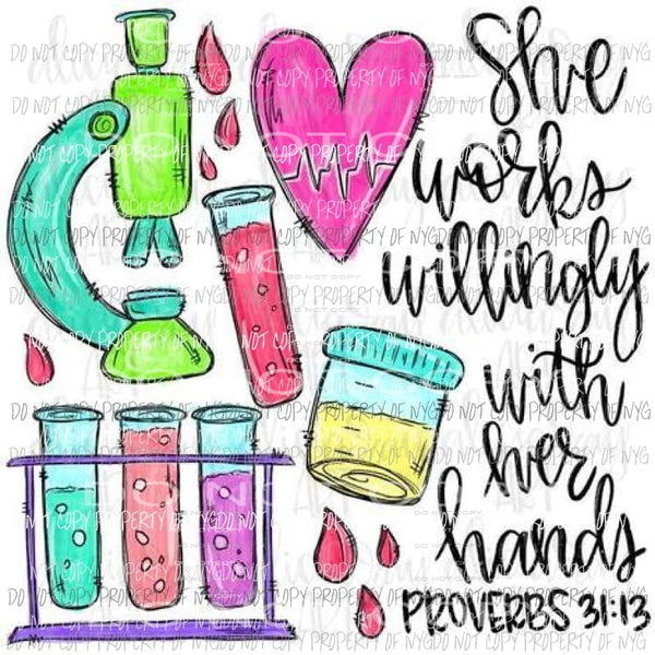 Medical Lab Tech She Works Willingly Sublimation transfers Heat Transfer