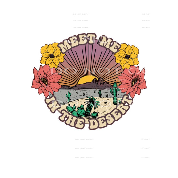 Meet Me In The Desert #5056 Sublimation transfers - Heat