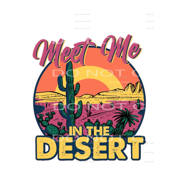 Meet Me In The Desert #5059 Sublimation transfers - Heat