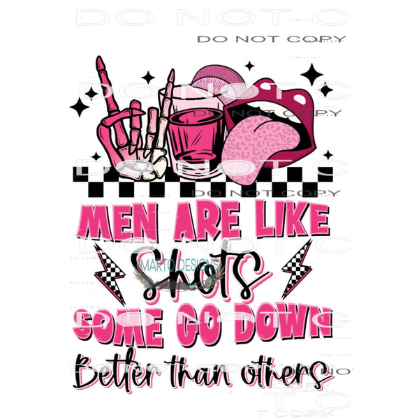Men Are Like Shots Some Go Down Better Than Others #6679
