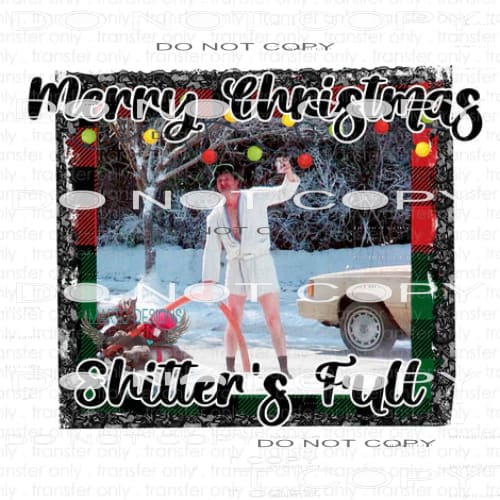Merry Christmas Shitter’s Full #6967 Sublimation transfers -