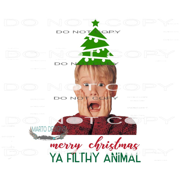 Merry Christmas Ya Filthy Animal #7695 Sublimation transfer