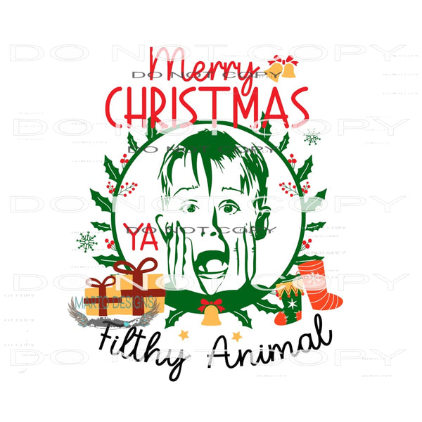 Merry Christmas Ya Filthy Animal #7707 Sublimation transfer
