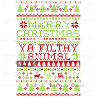 Merry Christmas Ya Filthy Animal #8339 Sublimation transfers