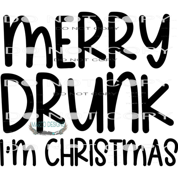 Merry Drunk I’m Christmas #7893 Sublimation transfers - Heat