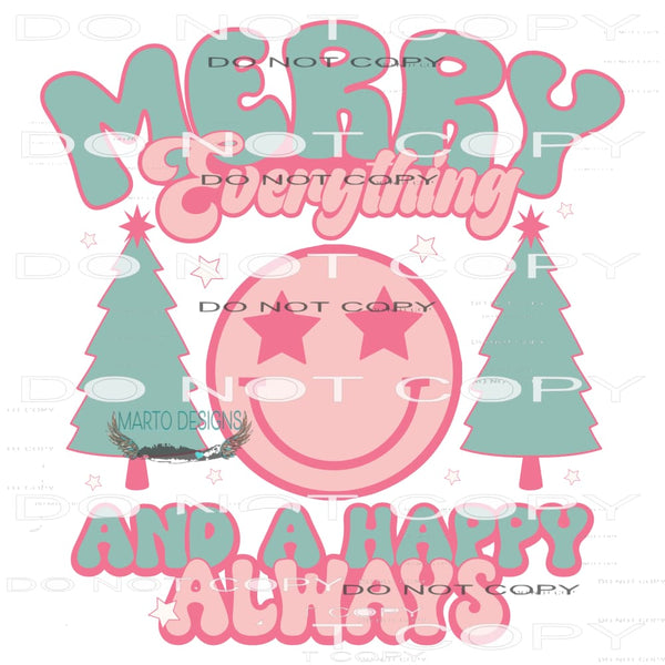 Merry Everything And A Happy Always #7836 Sublimation