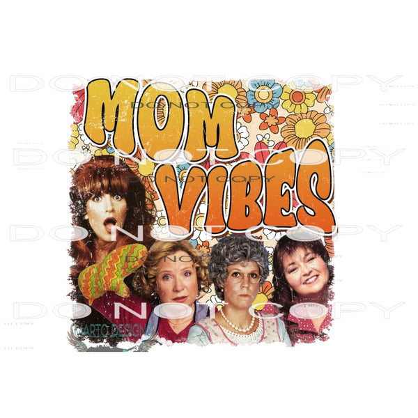 Mom Vibes # 1009 Sublimation transfers (Copy) - Heat