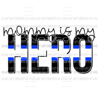 Mommy Is My Hero EMS Sublimation transfers Heat Transfer