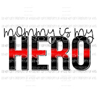 Mommy Is My Hero red Fire Department Sublimation transfers Heat Transfer