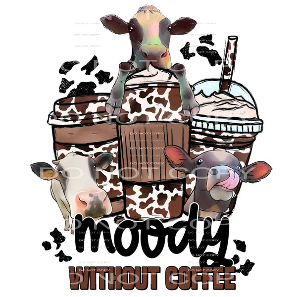 Moody without coffee # 926 Sublimation transfers - Heat