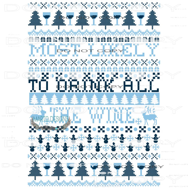 Most Likely To Drink The Wine #8064 Sublimation transfers -