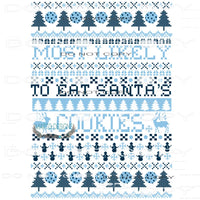 Most Likely To Eat Santa’s Cookies #8063 Sublimation