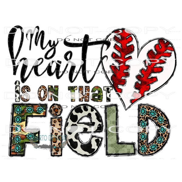 My Heart Is On That Field #10694 Sublimation transfers