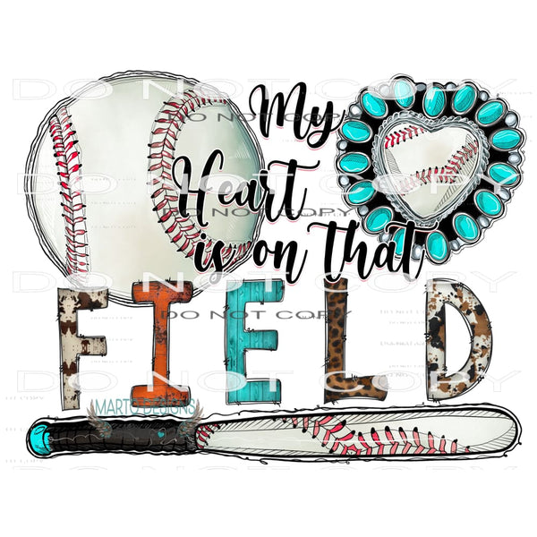 My Heart Is On That Field #10703 Sublimation transfers