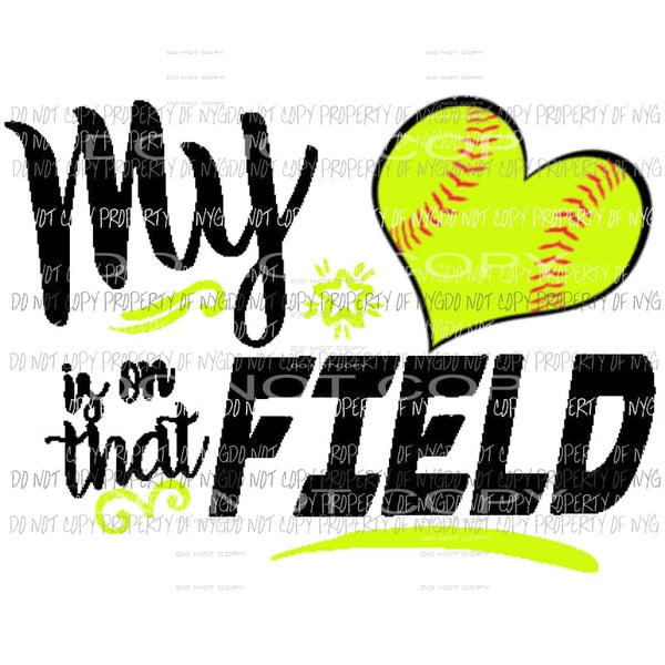 My heart is on the field 3 softball Sublimation transfers Heat Transfer