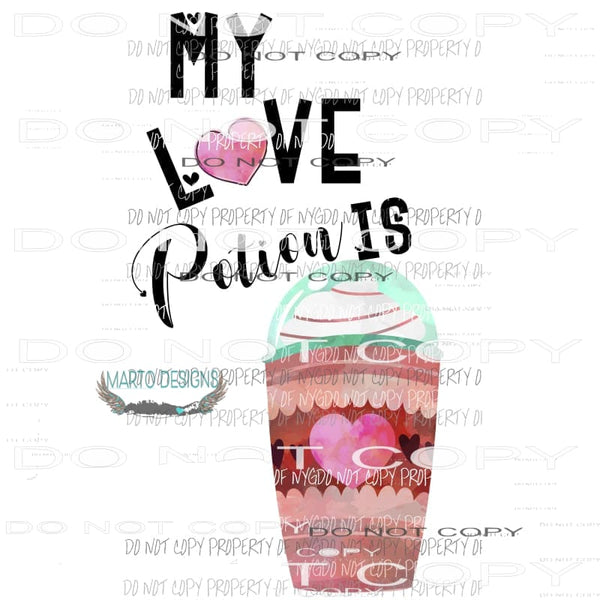 My Love Potion Is Iced Coffee Sublimation transfers Heat Transfer