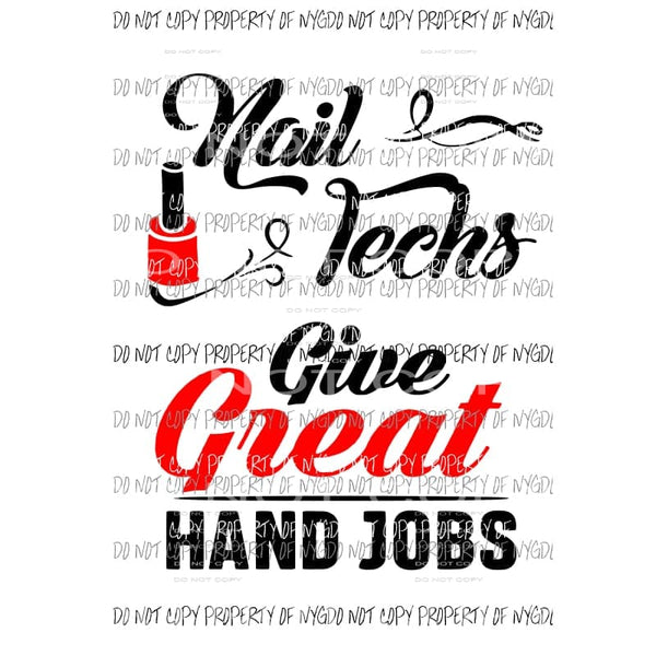 Nail Tech Give Great hand Jobs Sublimation transfers Heat Transfer