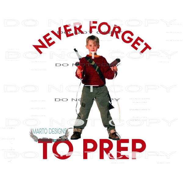 Never Forget To Prep #7773 Sublimation transfers - Heat