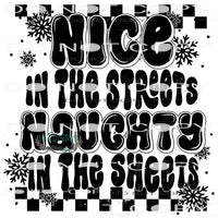 Nice In The Streets Naughty In The Sheets #8482 Sublimation