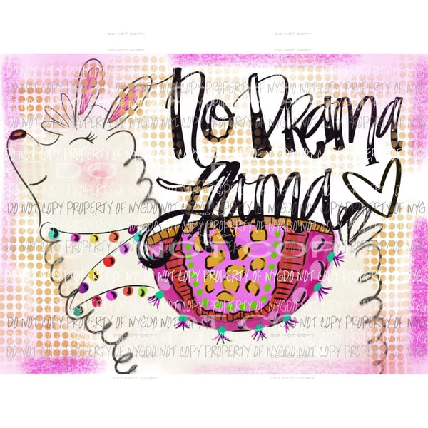 No Drama Llama Sublimation transfers Heat Transfer